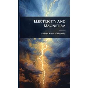 Electricity And Magnetism Electricity And Magnetism