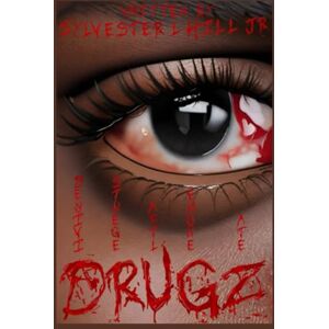 Hill Jr., Sylvester L D.R.U.G.Z. Divined Regents Ultra Genome Zeta: Book One Hill Jr., Sylvester L D.R.U.G.Z. Divined Regents Ultra Genome Zeta: Book One