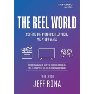 Rowman & Littlefield Publishers The Reel World: Scoring for Pictures, Television, and Video Games (Music Pro Guides) Rowman & Littlefield Publishers The Reel World: Scoring for Pictures, Television, and Video Games (Music Pro Guides)