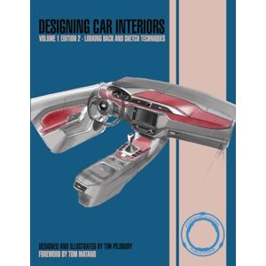 Pilsbury, Tim Designing Car Interiors: Volume 1 Edition 2 Looking Back and Sketch Techniques Pilsbury, Tim Designing Car Interiors: Volume 1 Edition 2 Looking Back and Sketch Techniques