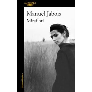 Jabois, Manuel Mirafiori (Spanish Edition) (Hispánica) Jabois, Manuel Mirafiori (Spanish Edition) (Hispánica)