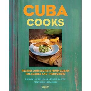 Pernot Guillermo Cuba Cooks: Recipes and Secrets from Cuban Paladares and Their Chefs Pernot Guillermo Cuba Cooks: Recipes and Secrets from Cuban Paladares and Their Chefs