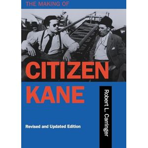 Carringer, Robert L. Making of Citizen Kane, Revised edition Carringer, Robert L. Making of Citizen Kane, Revised edition