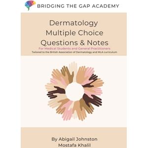 Johnston, Miss Abigail Dermatology Multiple Choice Questions & Notes: For Medical Students and General Practitioners Tailored to the British Association of Dermatology and MLA Curriculum (Medical Question Books) Johnston, Miss Abigail Dermatology Multiple Choice Questions & Notes: For Medical Students and General Practitioners Tailored to the British Association of Dermatology and MLA Curriculum (Medical Question Books)