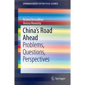 Springer China’s Road Ahead: Problems, Questions, Perspectives (Briefs in Political Science) Springer China’s Road Ahead: Problems, Questions, Perspectives (Briefs in Political Science)