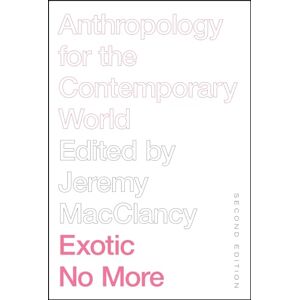 Philosophy Exotic No More, Second Edition: Anthropology for the Contemporary World Philosophy Exotic No More, Second Edition: Anthropology for the Contemporary World