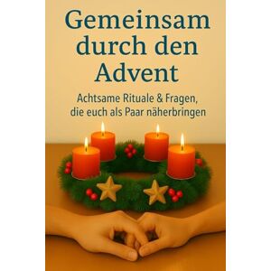 doppeltlebenslustig Gemeinsam durch den Advent: Achtsame Rituale & Fragen, die euch als Paar näherbringen doppeltlebenslustig Gemeinsam durch den Advent: Achtsame Rituale & Fragen, die euch als Paar näherbringen