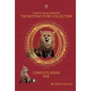 Lucock, Steve Zante Fox and Friends Bedtime Story Collection Series One (Zante Fox and Friends Bedtime Story Collection Complete Series) Lucock, Steve Zante Fox and Friends Bedtime Story Collection Series One (Zante Fox and Friends Bedtime Story Collection Complete Series)