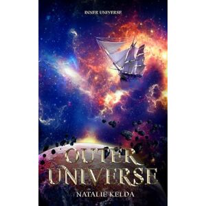 Kelda, Natalie Outer Universe: Inner Universe: Book 2 Kelda, Natalie Outer Universe: Inner Universe: Book 2