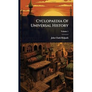 Ridpath, John Clark Cyclopaedia Of Universal History Ridpath, John Clark Cyclopaedia Of Universal History
