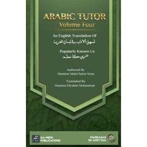 Khan, Maulana Abdul Sattar Arabic Tutor: Arbi Ka Mu'allim (Volume Four) Khan, Maulana Abdul Sattar Arabic Tutor: Arbi Ka Mu'allim (Volume Four)