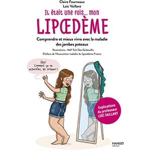 Fourneaux, Claire Il était une fois mon lipoedème: Comprendre et mieux vivre avec la maladie des jambes poteaux Fourneaux, Claire Il était une fois mon lipoedème: Comprendre et mieux vivre avec la maladie des jambes poteaux