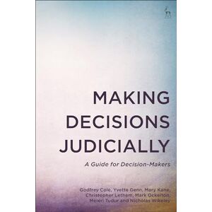 Nick Wikeley Making Decisions Judicially: A Guide for Decision-Makers Nick Wikeley Making Decisions Judicially: A Guide for Decision-Makers