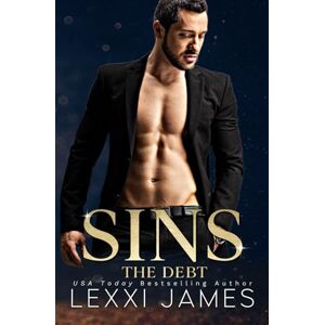James, Lexxi SINS of the Syndicate: The Debt James, Lexxi SINS of the Syndicate: The Debt