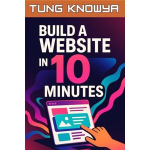 KnowYa, Tung Build a Website in 10 Minutes: NO Coding or Design Skills. Just AI and Vibe. (24h Personal & Business Transformation) KnowYa, Tung Build a Website in 10 Minutes: NO Coding or Design Skills. Just AI and Vibe. (24h Personal & Business Transformation)