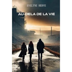 HERVE, Mme Evelyne Au-delà de la vie HERVE, Mme Evelyne Au-delà de la vie