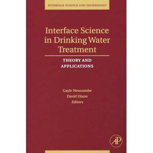 Academic Press Interface Science in Drinking Water Treatment: Theory and Applications (Interface Science and Technology Book 10) Academic Press Interface Science in Drinking Water Treatment: Theory and Applications (Interface Science and Technology Book 10)