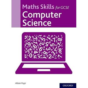Page, Alison Maths Skills for GCSE Computer Science (Maths Skills for A Level Science) Page, Alison Maths Skills for GCSE Computer Science (Maths Skills for A Level Science)