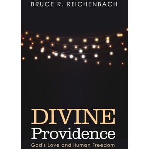 Reichenbach, Bruce R. Divine Providence: God's Love and Human Freedom Reichenbach, Bruce R. Divine Providence: God's Love and Human Freedom