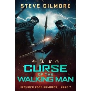 Gilmore, Steve Curse of the Walking Man: An Urban Fantasy Series (Heaven's Dark Soldiers) Gilmore, Steve Curse of the Walking Man: An Urban Fantasy Series (Heaven's Dark Soldiers)