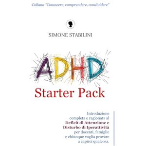 Stabilini Prof., Simone ADHD Starter Pack: Introduzione completa e ragionata al Deficit di Attenzione e Disturbo di Iperattività per docenti, famiglie e chiunque voglia ... (Conoscere, Comprendere, Condividere) Stabilini Prof., Simone ADHD Starter Pack: Introduzione completa e ragionata al Deficit di Attenzione e Disturbo di Iperattività per docenti, famiglie e chiunque voglia ... (Conoscere, Comprendere, Condividere)