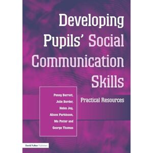 Barratt, Penny Developing Pupils Social Communication Skills: Practical Resources Barratt, Penny Developing Pupils Social Communication Skills: Practical Resources