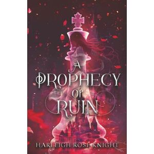Knight, Harleigh Rose A Prophecy of Ruin (The Bloodborn Inheritance) Knight, Harleigh Rose A Prophecy of Ruin (The Bloodborn Inheritance)