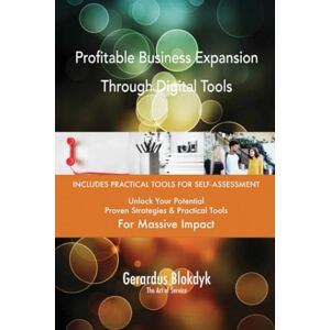 Gerardus Blokdyk - The Art of Service Profitable Business Expansion Through Digital Tools Gerardus Blokdyk - The Art of Service Profitable Business Expansion Through Digital Tools