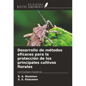 Muminov, R. A. Desarrollo de métodos eficaces para la protección de los principales cultivos florales: contra plagas chupadoras Muminov, R. A. Desarrollo de métodos eficaces para la protección de los principales cultivos florales: contra plagas chupadoras