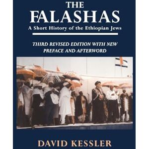 Kessler, David F. The Falashas: A Short History of the Ethiopian Jews Kessler, David F. The Falashas: A Short History of the Ethiopian Jews