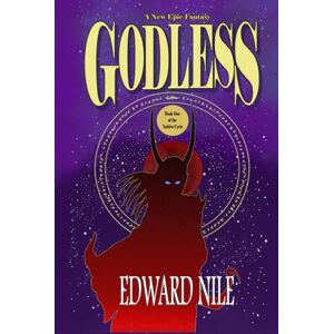 Nile, Edward Godless: Book One of the Xaidra Cycle: An Epic Fantasy Adventure Nile, Edward Godless: Book One of the Xaidra Cycle: An Epic Fantasy Adventure