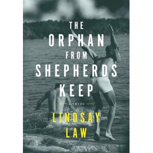 Law, Lindsay The Orphan From Shepherds Keep: Three Men, Three Intertwined Lives, One Rightful Place In Each Other's Heart A Gay Novel Law, Lindsay The Orphan From Shepherds Keep: Three Men, Three Intertwined Lives, One Rightful Place In Each Other's Heart A Gay Novel