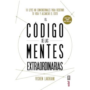 Lakhiani, Vishen Codigo de Las Mentes Extraordinarias, E: 10 leyes no convencionales para redefi nir tu vida y alcanzar el éxito (Psicología y autoayuda) Lakhiani, Vishen Codigo de Las Mentes Extraordinarias, E: 10 leyes no convencionales para redefi nir tu vida y alcanzar el éxito (Psicología y autoayuda)