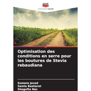 Javad, Sumera Optimisation des conditions en serre pour les boutures de Stevia rebaudiana Javad, Sumera Optimisation des conditions en serre pour les boutures de Stevia rebaudiana