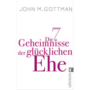 Gottman, John M. Die 7 Geheimnisse der glücklichen Ehe: »Ein hervorragender Ratgeber für eine emotional intelligente Ehe.« Daniel Goleman Gottman, John M. Die 7 Geheimnisse der glücklichen Ehe: »Ein hervorragender Ratgeber für eine emotional intelligente Ehe.« Daniel Goleman