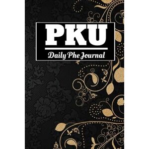 Dime, Learning PKU Daily Phe Journal: Daily Food Journal to Track Phenylalanine (Phe), 2021 Planner, Black, Paperback, 112 Pages, Adult, Weekly Calendar Dime, Learning PKU Daily Phe Journal: Daily Food Journal to Track Phenylalanine (Phe), 2021 Planner, Black, Paperback, 112 Pages, Adult, Weekly Calendar