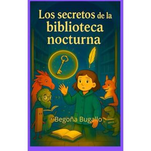 Bugallo, Begoña Los secretos de la biblioteca nocturna Bugallo, Begoña Los secretos de la biblioteca nocturna