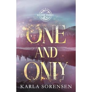 Sorensen, Karla One and Only: Alternate Cover (Wilder Family Alternate Paperbacks) Sorensen, Karla One and Only: Alternate Cover (Wilder Family Alternate Paperbacks)