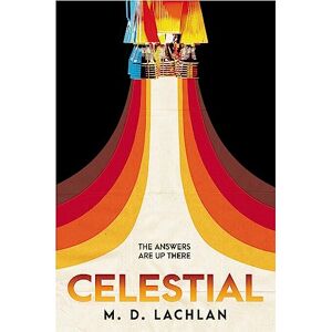 Lachlan, M.D. Celestial: An alternative history set at the height of the space race Lachlan, M.D. Celestial: An alternative history set at the height of the space race