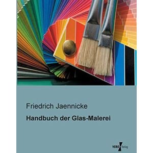 Jaennicke, Friedrich Handbuch der Glas-Malerei Jaennicke, Friedrich Handbuch der Glas-Malerei