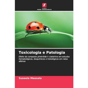 Meesala, Suseela Toxicologia e Patologia: Efeito do composto piretróide ¿ cialotrina em estudos hematológicos, bioquímicos e histológicos em ratos albinos Meesala, Suseela Toxicologia e Patologia: Efeito do composto piretróide ¿ cialotrina em estudos hematológicos, bioquímicos e histológicos em ratos albinos
