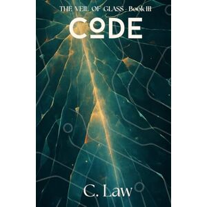 Law, C. CODE: The Veil Of Glass Book III: The Architects are breaking. The watchers are watching. The reflection was never yours to begin with. Law, C. CODE: The Veil Of Glass Book III: The Architects are breaking. The watchers are watching. The reflection was never yours to begin with.