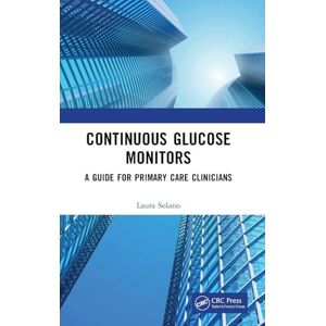 Solano, Laura Continuous Glucose Monitors: A Guide for Primary Care Clinicians Solano, Laura Continuous Glucose Monitors: A Guide for Primary Care Clinicians