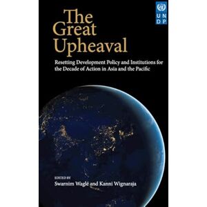 Cambridge University Press The Great Upheaval: Resetting Development Policy and Institutions for the Decade of Action in Asia and the Pacific’ Cambridge University Press The Great Upheaval: Resetting Development Policy and Institutions for the Decade of Action in Asia and the Pacific’