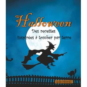 Ashwell, Lydia Halloween Des recettes inspirées à tomber par terre Ashwell, Lydia Halloween Des recettes inspirées à tomber par terre