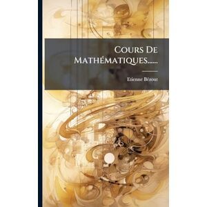 Bã(c)Zout, Etienne Cours De MathÃ(c)matiques...... Bã(c)Zout, Etienne Cours De MathÃ(c)matiques......