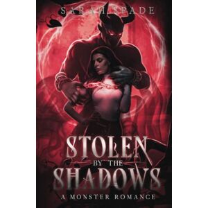 Spade, Sarah Stolen by the Shadows (Sombra Demons) Spade, Sarah Stolen by the Shadows (Sombra Demons)