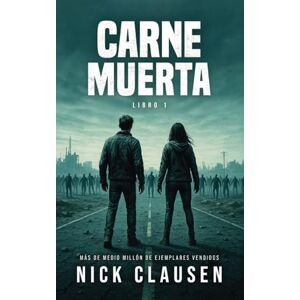 Clausen, Nick Carne Muerta 1: Un thriller zombi Clausen, Nick Carne Muerta 1: Un thriller zombi