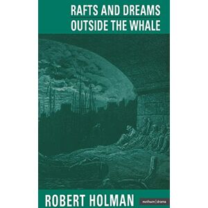 Holman, Robert Rafts and Dreams & Outside the Whale (Modern Plays) Holman, Robert Rafts and Dreams & Outside the Whale (Modern Plays)