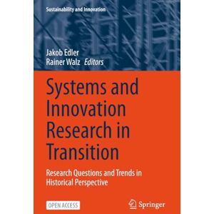 Systems and Innovation Research in Transition: Research Questions and Trends in Historical Perspective (Sustainability and Innovation) Systems and Innovation Research in Transition: Research Questions and Trends in Historical Perspective (Sustainability and Innovation)